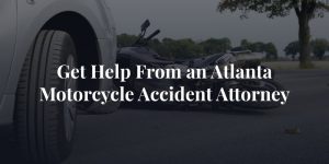 get help from an atlanta motorcycle accident attorney